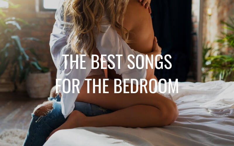 The Best Songs for the Bedroom